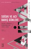 Soğuk ve Acı Barış G&uuml;nleri / Savaş Sonrası Konuşmalar 1996-2003