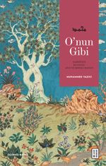 O'nun Gibi & Şahsiyeti, Kulluğu, Aile ve Sosyal Hayatı