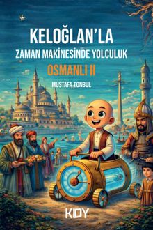 Keloğlan'la Zaman Makinesinde Yolculuk:Osmanlı II