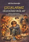 &Ccedil;ocuklarımız Geleceğimiz Değil mi?