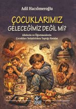 Çocuklarımız Geleceğimiz Değil mi?