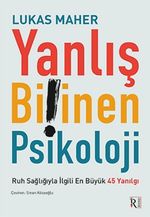 Yanlış Bilinen Psikoloji & Ruh Sağlığıyla İlgili En Büyük 45 Yanılgı