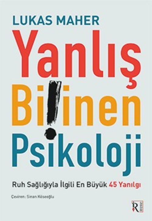 Yanlış Bilinen Psikoloji & Ruh Sağlığıyla İlgili En Büyük 45 Yanılgı