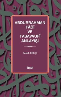 Abdurrahman Tağî ve Tasavvufî Anlayışı