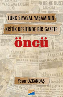 Türk Siyasal Yaşamının Kritik Kesitinde Bir Gazete Öncü