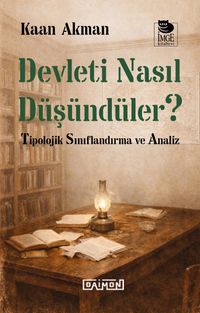 Devleti Nasıl Düşündüler ? & Tipolojik Sınıflandırma ve Analiz