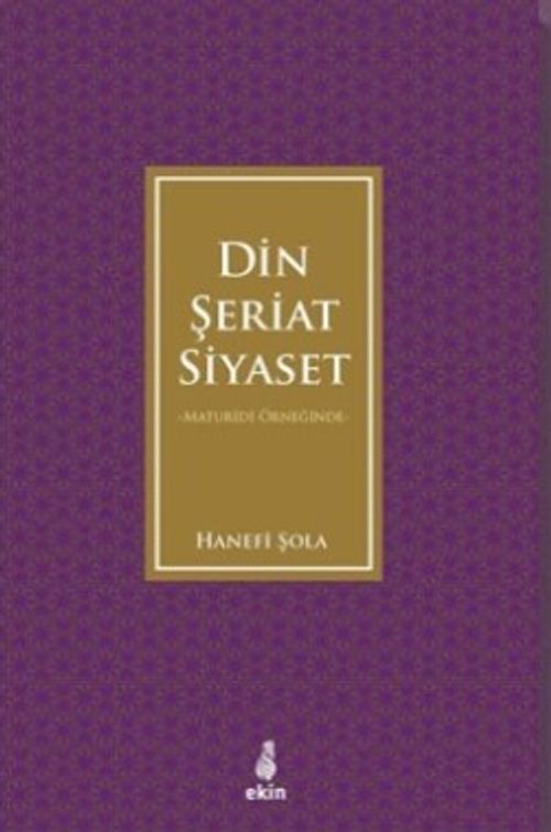 Maturidi Örneğinde Din, Şeriat, Siyaset