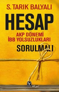 Hesap & AKP Dönemi İBB Yolsuzlukları Sorulmalı