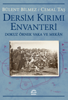 Dersim Kırım Envanteri & Dokuz &Ouml;rnek Vaka ve Mekan