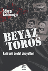 Beyaz Toros & Faili Belli Devlet Cinayetleri