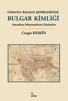 Osmanlı Balkan Şehirlerinde Bulgar Kimliği & Amerikan Misyonerlerin Gözünden