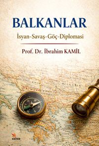 Balkanlar & İsyan-Savaş-Göç-Diplomasi