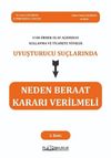 1083 &Ouml;rnek Olay A&ccedil;ısından Kullanma Ve Ticarete Y&ouml;nelik Uyuşturucu Su&ccedil;larında Neden Beraat Kararı Verilmeli