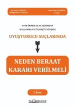 1083 Örnek Olay Açısından Kullanma Ve Ticarete Yönelik Uyuşturucu Suçlarında Neden Beraat Kararı Verilmeli