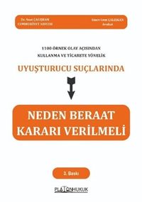 1083 Örnek Olay Açısından Kullanma Ve Ticarete Yönelik Uyuşturucu Suçlarında Neden Beraat Kararı Verilmeli