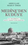 Medine'den Kudüs'e &amp; Hz. Peygamber'in (sav) Beytü'l-Makdis'i Fetih Stratejisi