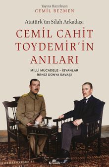 Atatürk'ün Silah Arkadaşı Cemil Cahit Toydemir'in Anıları & Millî Mücadele, İsyanlar, İkinci Dünya Savaşı