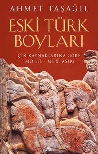 Eski Türk Boyları & Çin Kaynaklarına Göre (M.Ö. III. - M. S. X. Asır)