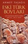 Eski Türk Boyları &amp; Çin Kaynaklarına Göre (M.Ö. III. - M. S. X. Asır)