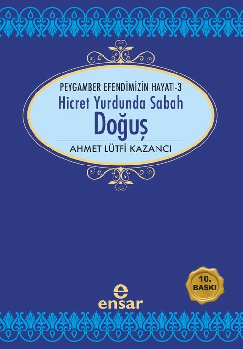 Doğuş / Saadet Devri -3 Hicret Yurdunda Sabah