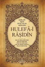 Çağları Aşan Otuz Yıllık Serüven Hulefa-i Raşidin