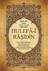 Çağları Aşan Otuz Yıllık Serüven Hulefa-i Raşidin