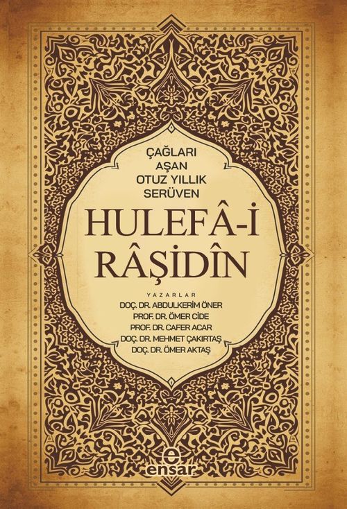 Çağları Aşan Otuz Yıllık Serüven Hulefa-i Raşidin
