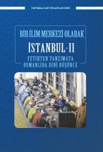Bir Bilim Merkezi Olarak İstanbul II & Fetihten Tanzimata Osmanlıda Dini Düşünce