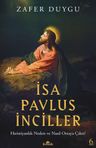 İsa, Pavlus, İnciller &amp; Hıristiyanlık Neden ve Nasıl Ortaya Çıktı?