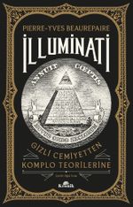 İlluminati & Gizli Cemiyetten Komplo Teorilerine