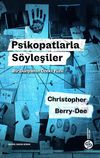 Psikopatlarla S&ouml;yleşiler: Bir D&uuml;nyanın &Ouml;teki Y&uuml;z&uuml;