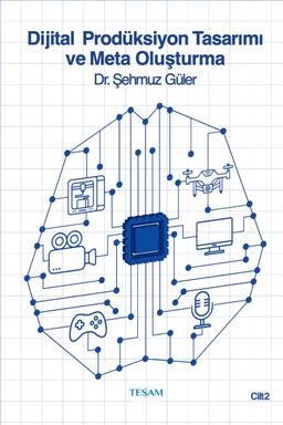 Dijital Prodüksiyon Tasarımı ve Meta Oluşturma (Cilt 2)