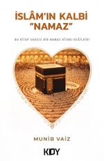 İslam'ın Kalbi Namaz