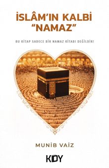 İslam'ın Kalbi Namaz