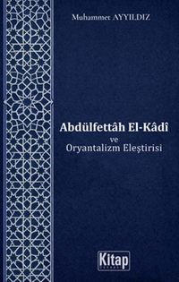 Abdülfettah El Kadi ve Oryantalizm Eleştirisi