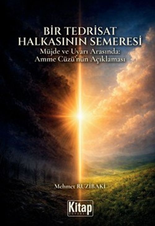 Bir Tedrisat Halkasının Semeresi (Müjde ve Uyarı Arasında: Amme Cüzü'nün Açıklaması)
