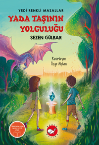 Yedi Renkli Masallar - Yada Taşının Yolculuğu