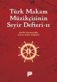 Türk Makam Müzikçisinin Seyir Defteri II