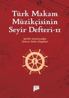 Türk Makam Müzikçisinin Seyir Defteri II