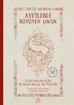 Ayetlerle Büyüyen Çocuk & Çocuklar İçin Kur'an Meal ve Tefsiri