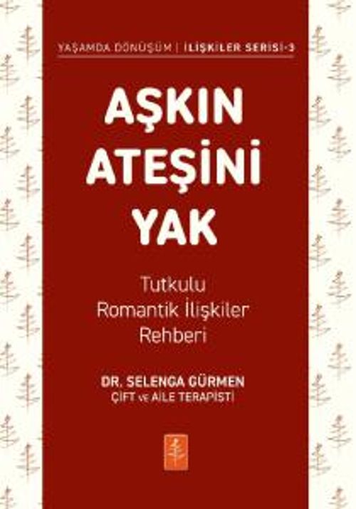 Aşkın Ateşini Yak & Tutkulu Romantik İlişkiler Rehberi