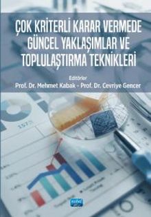 Çok Kriterli Karar Vermede Güncel Yaklaşımlar ve Toplulaştırma Teknikleri