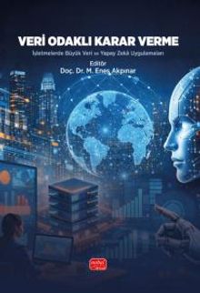 Veri Odaklı Karar Verme & İşletmelerde Büyük Veri ve Yapay Zeka Uygulamaları