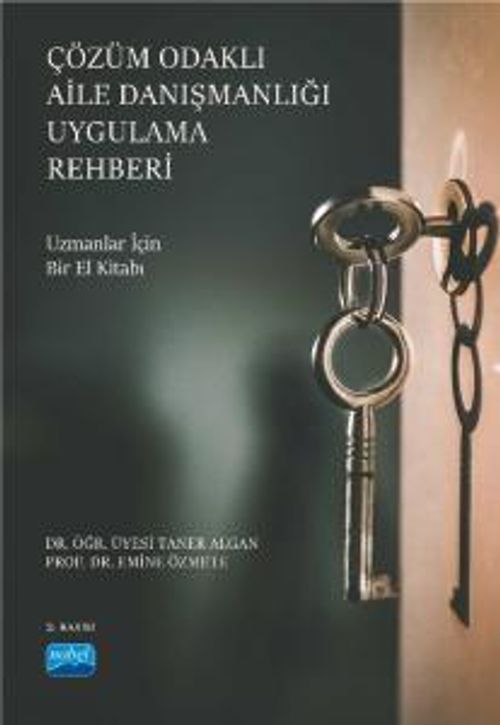 Çözüm Odaklı Aile Danışmanlığı Uygulama Rehberi & Uzmanlar İçin Bir El Kitabı