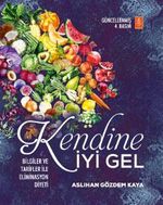 Kendine İyi Gel:Bilgiler ve Tarifler ile Eliminasyon Diyeti