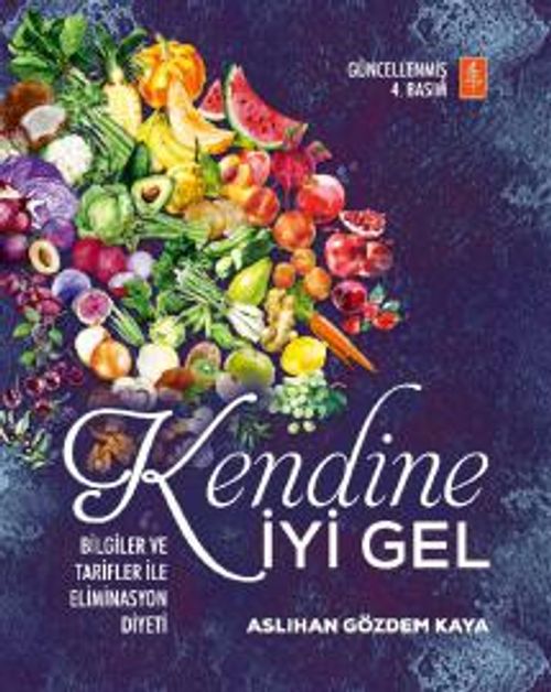 Kendine İyi Gel:Bilgiler ve Tarifler ile Eliminasyon Diyeti