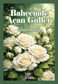 Bahçemde Açan Güller