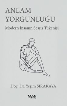 Anlam Yorgunluğu & Modern İnsanın Sessiz Tükenişi