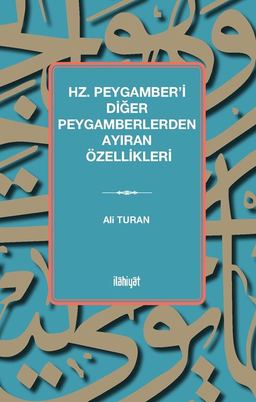 Hz. Peygamber'i Diğer Peygamberlerden Ayıran Özellikleri
