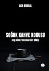 Soğuk Kahve Kokusu & Boşluğun Etrafında D&ouml;rt D&ouml;n&uuml;ş